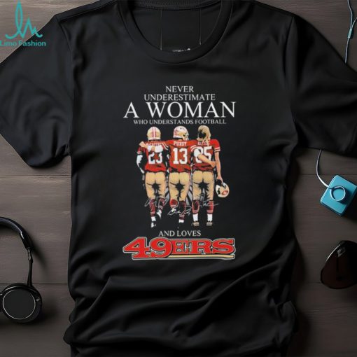 Official San Francisco 49ers Never Underestimate A Woman Who Understands Football And Loves Mccaffrey Purdy And Kittle Signatures Shirt