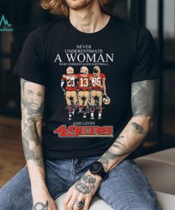 Official San Francisco 49ers Never Underestimate A Woman Who Understands Football And Loves Mccaffrey Purdy And Kittle Signatures Shirt