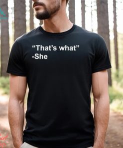 Official That’s What She Shirt