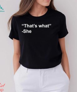 Official That’s What She Shirt