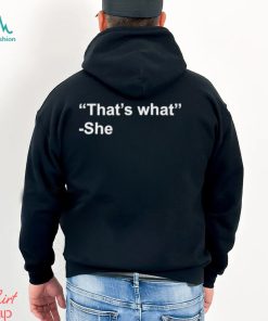 Official That’s What She Shirt