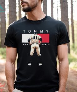 Official Tommy Tight Pants Baseball Player T shirt