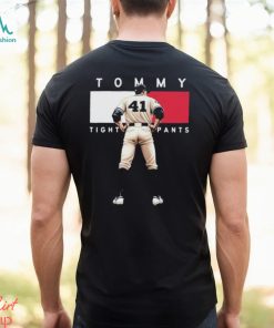 Official Tommy Tight Pants Baseball Player T shirt