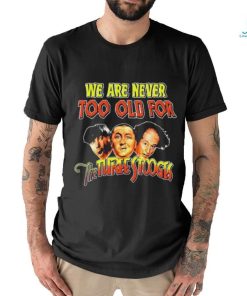 Official We Are Never Too Old For The Turtle Stooges Shirt