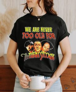 Official We Are Never Too Old For The Turtle Stooges Shirt