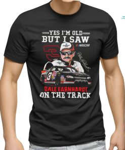 Official Yes I’m Old But I Saw Dale Earnhardt On The Track Shirt