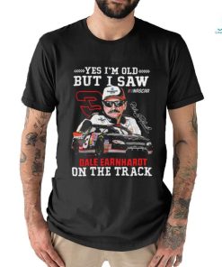 Official Yes I’m Old But I Saw Dale Earnhardt On The Track Shirt