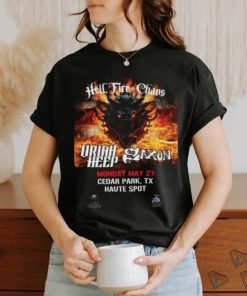 Official hell Fire And Chaos The Best Of British Rock And Metal Of The Mighty Saxon And Uriah Heep On May 27th At Haute Spot T Shirt