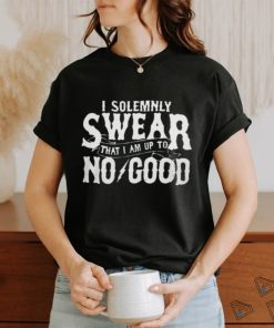 Official i Solemnly Swear That I Am To No Good T Shirt, hoodie, sweater, long sleeve and tank top Official i Solemnly Swear That I Am To No Good T Shirt