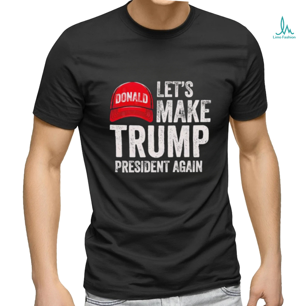 Official let’s Make Trump President Again Political Republican Design Red Cap shirt Official let’s Make Trump President Again Political Republican Design Red Cap shirt