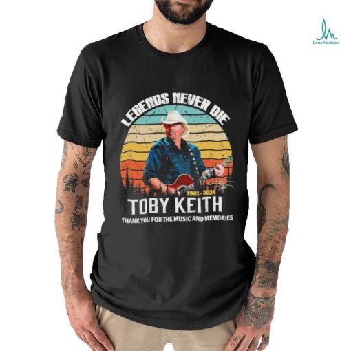 Official rip Legends Never Die Toby Keith 1961 2024 Thank You For The Music And Memories Vintage Shirt