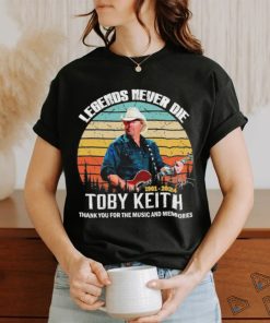 Official rip Legends Never Die Toby Keith 1961 2024 Thank You For The Music And Memories Vintage Shirt