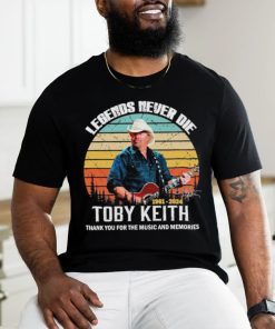 Official rip Legends Never Die Toby Keith 1961 2024 Thank You For The Music And Memories Vintage Shirt