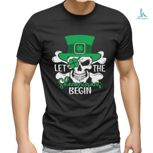 Official skull Let The Shenanigans Begin – St Patrick’s Day Shirt