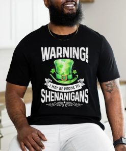 Official warning I May Be Prone To Shenanigans – St Patrick’s Day 2024 Shirt
