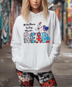 Oh The Places You Will Go When You Read shirt
