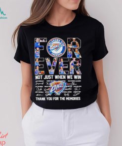 Oklahoma City Thunder forever not just when we win thank you for the memories shirt