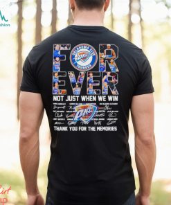Oklahoma City Thunder forever not just when we win thank you for the memories shirt