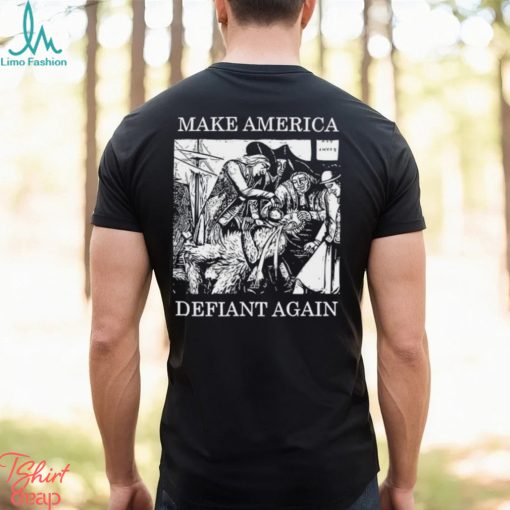 Olivia Murray Make America Defiant Again Shirt