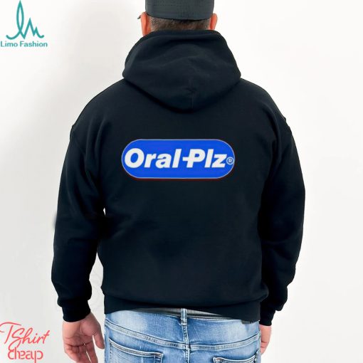 Oral Plz shirt