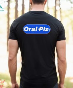 Oral Plz shirt