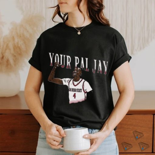 Original san Diego State Basketball Your Pal Jay shirt