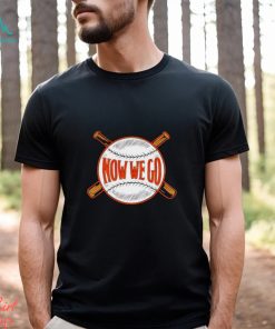 Orioles now we go shirt