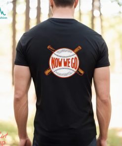 Orioles now we go shirt