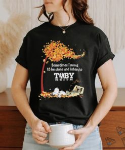 Peanuts Snoopy Sometimes I Need To Be Alone And Listen To Toby Keith Shirt
