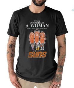Phoenix Suns Never Underestimate A Woman Who Understands Basketball And Loves Booker, Durant And Beal Signatures Shirt