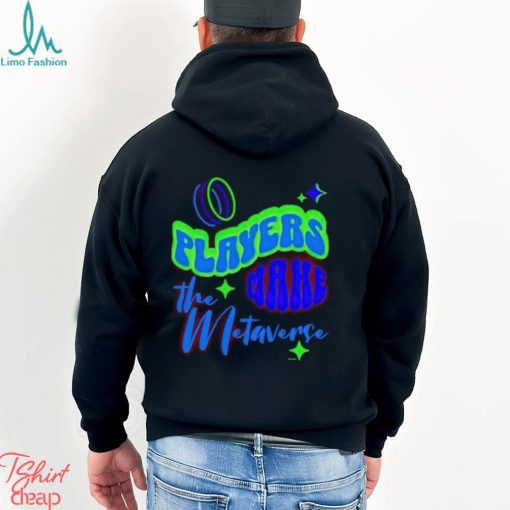 Players Make The Metaverse shirt
