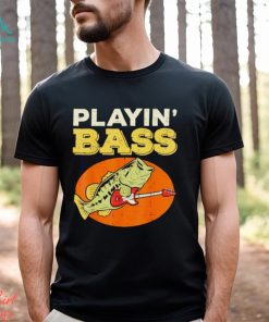 Playin’ bass fishing shirt
