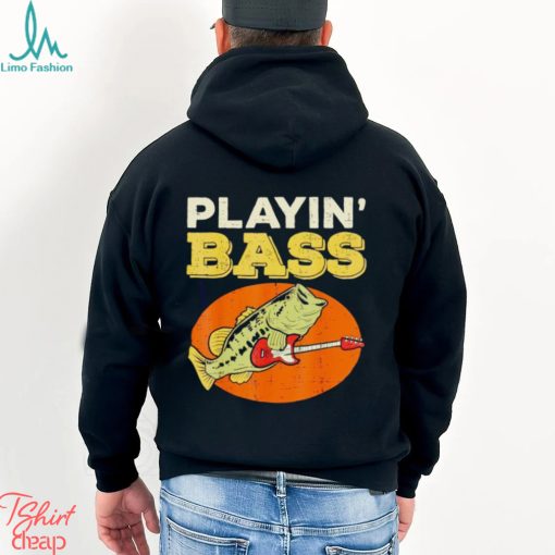 Playin’ bass fishing shirt