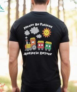 Please Be Patient Autistic Driver Shirt