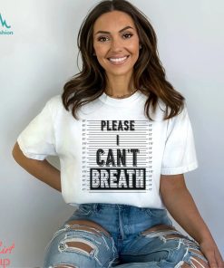 Please I Can’t Breath shirt