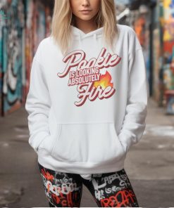 Pookie Is Looking Absolutely Fire shirt
