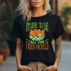 Predator Poachers i’m here to eat all the fried pickles shirt