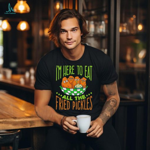 Predator Poachers i’m here to eat all the fried pickles shirt