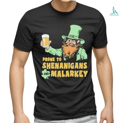 Prone To Shenanigans And Malarkey 2024 Shirt
