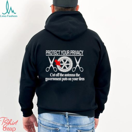 Protect Your Privacy Cut Off The Antenna Shirt