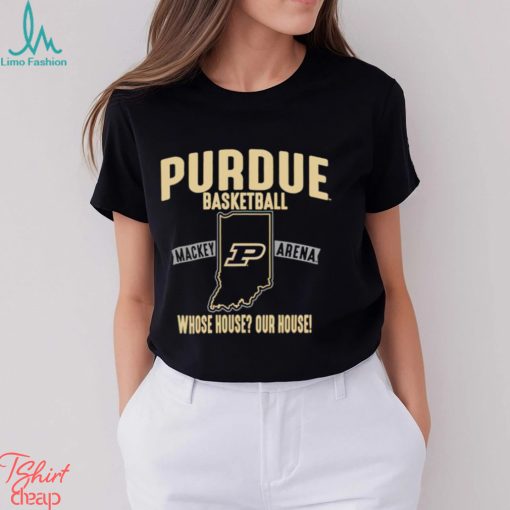 Purdue basketball whose house our house shirt