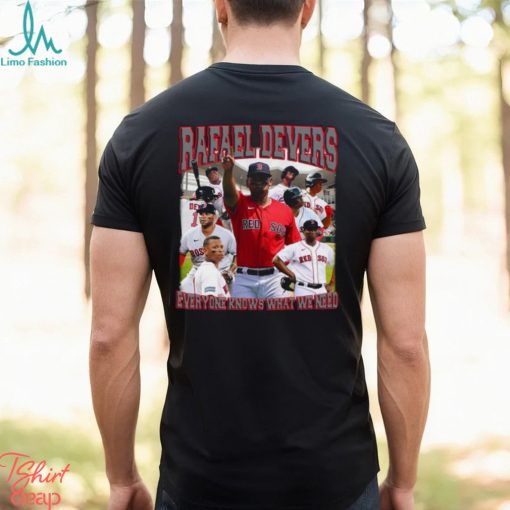 Rafael Devers everyone knows what we need vintage bootleg shirt