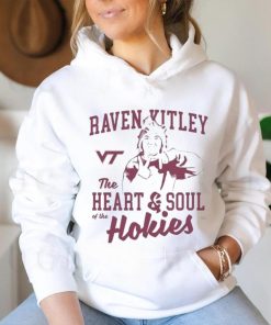 Raven Kitley The Heart And Soul Of The Hokies shirt