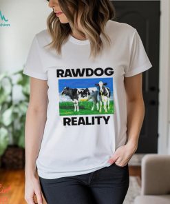 Rawdog Reality Shirt