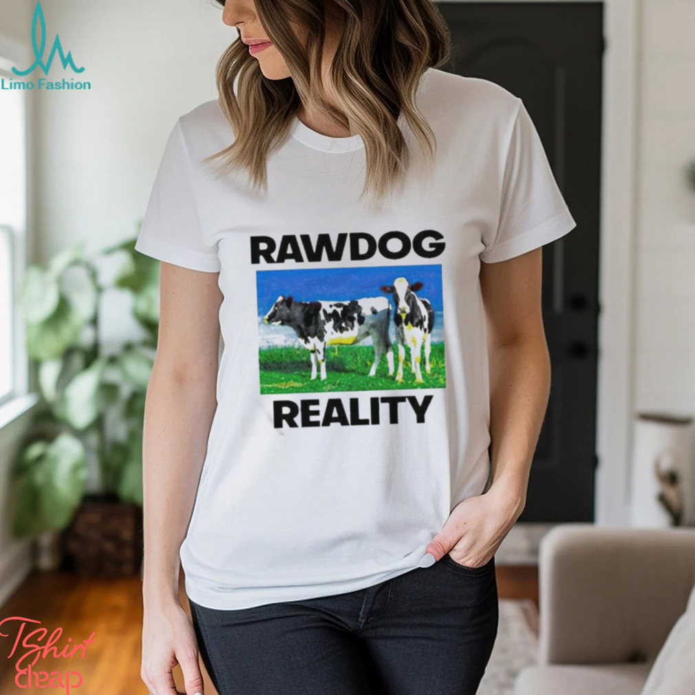 Rawdog Reality Shirt Rawdog Reality Shirt