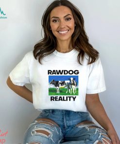 Rawdog Reality Shirt