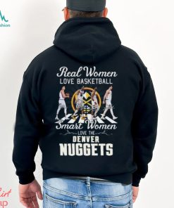 Real Women Love Basketball Smart Women Love The Denver Nuggets T Shirt