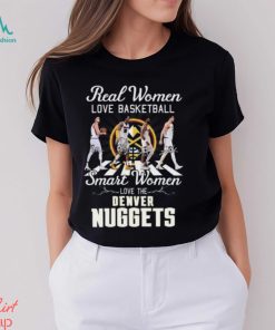 Real Women Love Basketball Smart Women Love The Denver Nuggets T Shirt