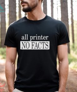 Reesamteesa All Printer No Facts Shirt