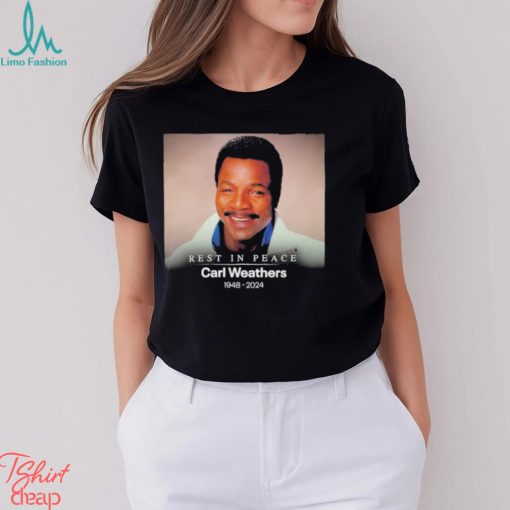 Rest In Peace Carl Weathers 1948 2024 Shirt